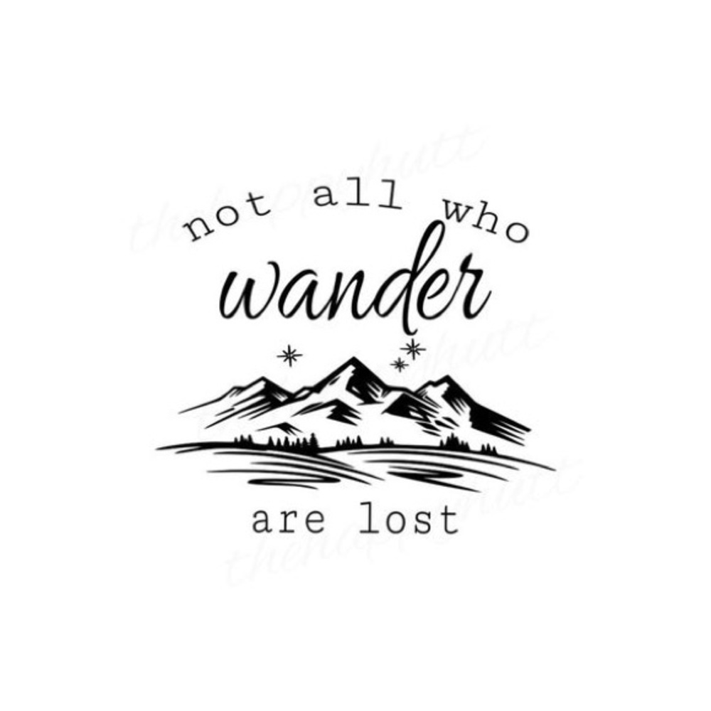 ~Not All Who Wander~